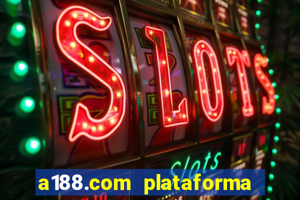 a188.com plataforma de jogos